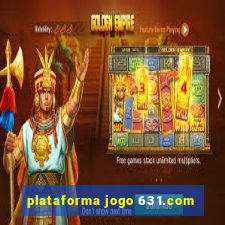 plataforma jogo 631.com